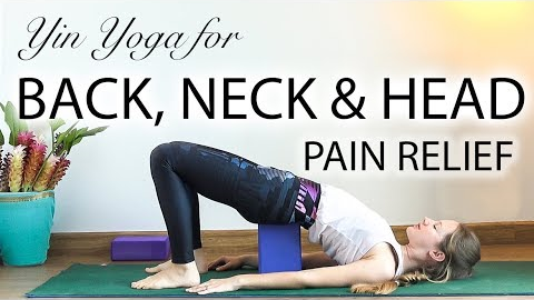 Yin Yoga For Back Pain, Muscle Knots, Neck Pain & Headaches - YogaCandi