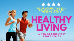 HEALTHY LIVING a Revolutionary Documentary About the Unknown Facts About Health