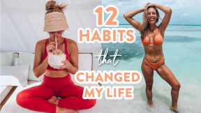 12 Healthy Habits That CHANGED My Life