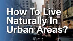 Can You Live A Clean Life In A Major City