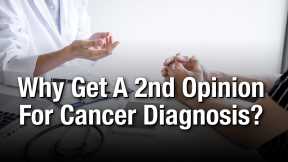 2nd Opinion For Cancer Diagnosis