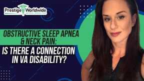 Obstructive Sleep Apnea and Neck pain in VA Disability