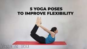 5 Yoga Poses to improve flexibility | Beginners Yoga Poses