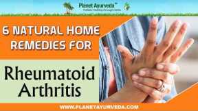 6 Natural Home Remedies For Rheumatoid Arthritis