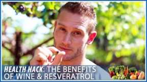 How to Stay Healthy with Wine | Benefits of Resveratrol: Health Hack- Thomas DeLauer