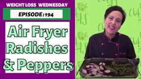 How to Prepare Vegetables With an Air Fryer | WEIGHT LOSS WEDNESDAY - Episode: 194
