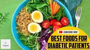 Best Foods For Diabetic Patients - Best Foods For Diabetes - Diet For Diabetic Patients