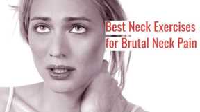 Exercises for Severe Neck Pain Relief