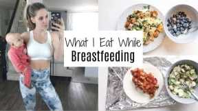 Healthy What I Eat In A Day | While Breastfeeding | Postpartum
