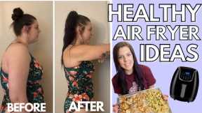 HEALTHY AIR FRYER RECIPES PT. 4 | Foods I Eat to Lose Weight | Tips & Ideas for Air Frying