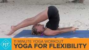 Yoga To Improve Your Flexibility – 11 Minute Yoga Workout
