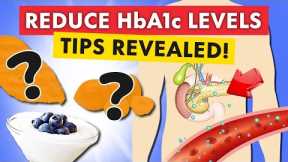 Top 3 Tips For Reducing HbA1c Levels