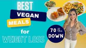 Vegan Meals For FAST Weight Loss Results / How I LOST 70 lbs Going Plant Based!