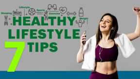 7 Tips for Living a Long and Healthy Life In 2022 | Lifestyle Tips In 2022