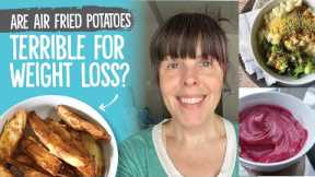 Air Fried Potatoes Bad For Weight Loss?  |  What I Eat in a Day