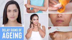How To Delay Signs Of Ageing | Home Remedies & Tips To Prevent Wrinkles & Achieve Glowing Skin
