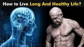 How to live long and healthy life? | Secrets to live longer healthier life (Urdu/Hindi)