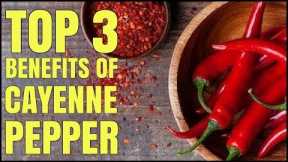 Top 3 Health Benefits of Cayenne Pepper / Healthy Hacks