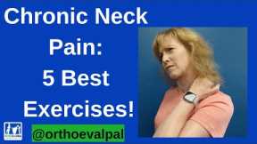 Chronic Neck Pain: 5 Best Exercises!