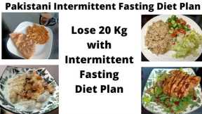 Pakistani Intermittent Fasting Diet Plan| Intermittent Fasting Routine| Lose 20 kg in 1 month| Diet