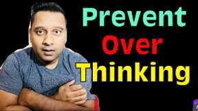 How to Stop Overthinking and Have stress Free happy life