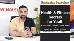 Exclusive Interview With Dr Waseem | Health and Fitness Secrets for Youth by Dr Waseem