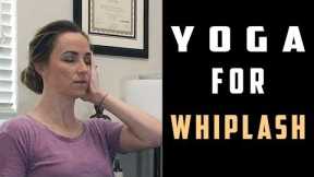 I WAS IN A CAR ACCIDENT! Yoga for Whiplash - Cervical Muscle Strain Rehab