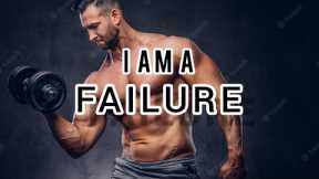 I AM A FAILURE,, GYM MOTIVATION,, GYM MOTIVATIONAL VIDEO#gymmotivation#gym #gymlife#gymlover#fitness