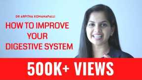 How to improve your digestive system | Dr. Arpitha Komanapalli