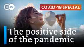COVID: The positive side of the pandemic | COVID-19 Special