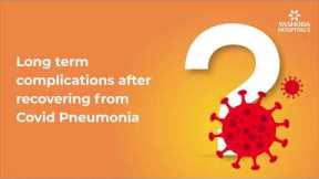 Long term complications after recovering from Covid Pneumonia | COVID-19 Care and Safety