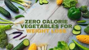 Zero Calorie Vegetables For Weight Loss |How to Lose Weight With Zero Calorie Vegetables|Weight Loss