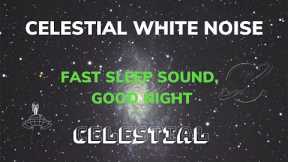 Celestial White Noise | Sleep Well, Reduce Stress, Study Well| relaxing sounds