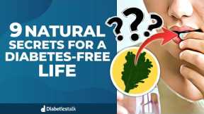 9 Natural Secrets for a Diabetes-Free Life