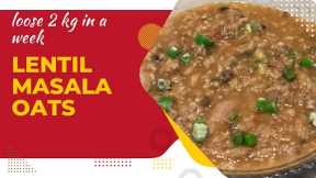 Weightloss masala oats with lentils #curves  #cravings #oatsrecipe #weightlossrecipe