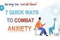 Quick Ways to Combat ANXIETY