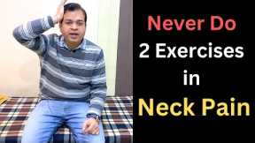 Never Do 2 Bad neck exercises, Cervical pain treatment, Neck Pain Relief Exercise, Neck Pain Mistake