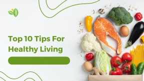 10 Simple Tips for a Healthy Lifestyle How to Start a Healthy Lifestyle: Tips and Tricks in 2023