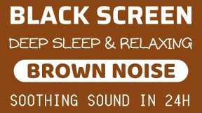 Brown Noise For Focus In Working, Black Screen, NOISE BLOCKER for Reduce Stress and Focus Attention