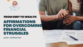 From Debt to Wealth - Affirmations for Overcoming Financial Struggles