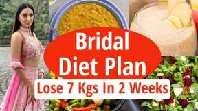 Bridal Diet Plan For Weight Loss & Glowing Skin | Wedding Diet Plan To Lose 7 Kgs in 2 Weeks