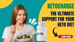 KetoCharge Review - Get into Ketosis and Stay There with KetoCharge Keto Diet Pills