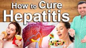 HOW TO CURE HEPATITIS AND HEAL YOUR LIVER - Home Remedies, Foods and Natural Treatment