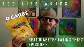 BEAT DIABETES EATING THIS? - EP.3 - Egg Life Wraps Review (VERY LOW CARB)