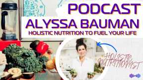 Wellness Podcast  Holistic Nutritionist | Unlock A Healthier You