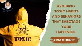  Improve Your Mental Well-Being by Eliminating Toxic Habits and Behaviors.  