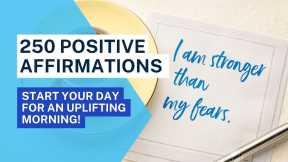 Start Your Day with 250 Positive Affirmations for an Uplifting Morning!