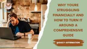 Why Youre Struggling Financially and How to Turn it Around A Comprehensive Guide