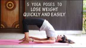 5 Yoga Poses to Lose Weight Quickly And Easily