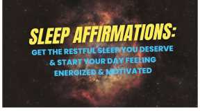 Sleep Affirmations: Get the Restful Sleep You Deserve & Start Your Day Feeling Energized & Motivated